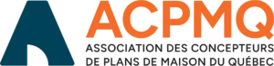 Membre de l'Association des concepteurs de plans de maison du Québec (ACPMQ)